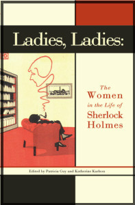 Book cover for Ladies, Ladies: The Women in the Life of Sherlock Holmes.